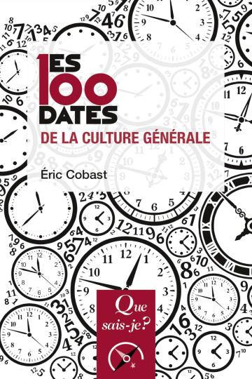 Les 100 dates de la culture générale - Éric Cobast 2024