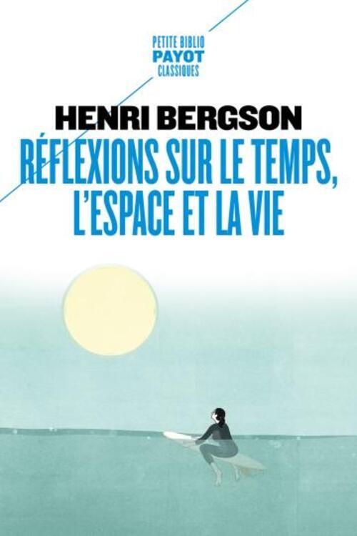 Réflexions sur le temps, l'espace et la vie - Henri Bergson 2022