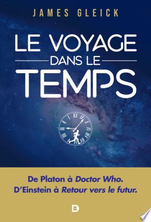 Le Voyage Dans Le Temps - James Gleick