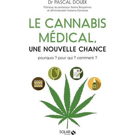 Le Cannabis Medical, une nouvelle chance - Pascal Douek 2020
